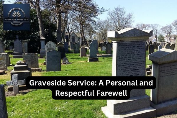 Graveside Service A Personal and Respectful Farewell