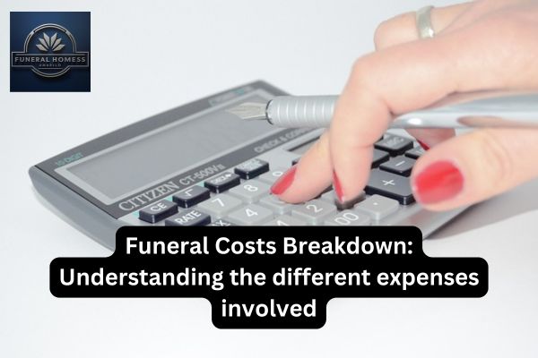 Funeral Costs Breakdown: Understanding the different expenses involved