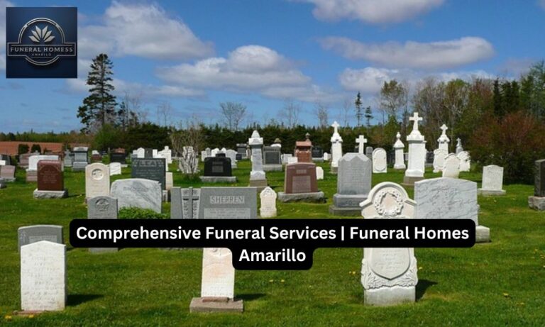 Comprehensive Funeral Services | Funeral Homes Amarillo