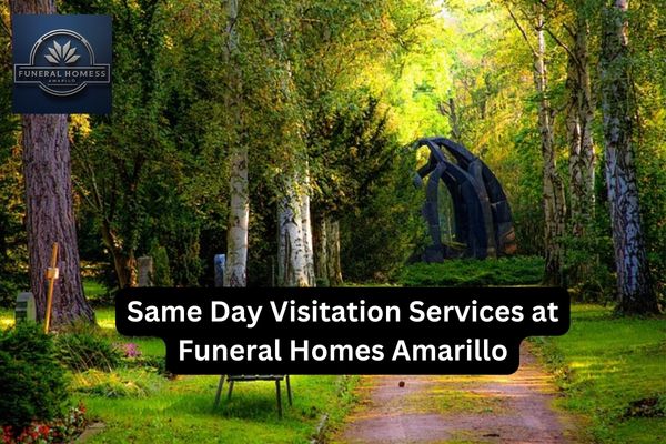 Same Day Visitation Services at Funeral Homes Amarillo